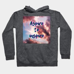 Aspire to inspire Hoodie